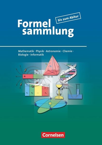Produktbild: Formelsammlung bis zum Abitur - Mathematik - Physik - Astronomie - Chemie - Biologie - Informatik