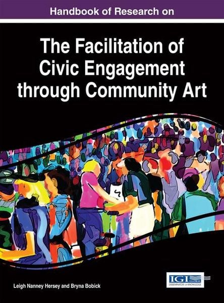 Produktbild: Handbook of Research on the Facilitation of Civic Engagement through Community Art