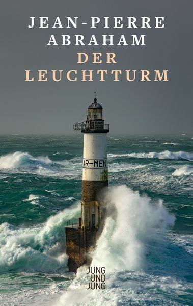 Der Leuchtturm, Gebundene Ausgabe von Jean-Pierre Abraham, Jung u. Jung, 9783990274019