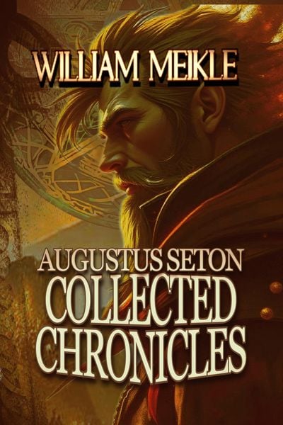 Produktbild: Augustus Seton: Collected Chronicles
