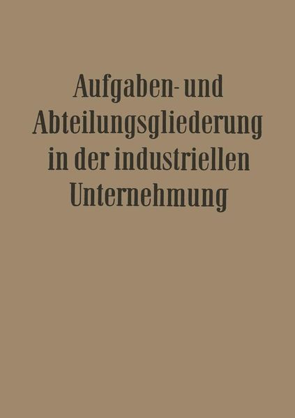Produktbild: Aufgaben- und Abteilungsgliederung in der Industriellen Unternehmung