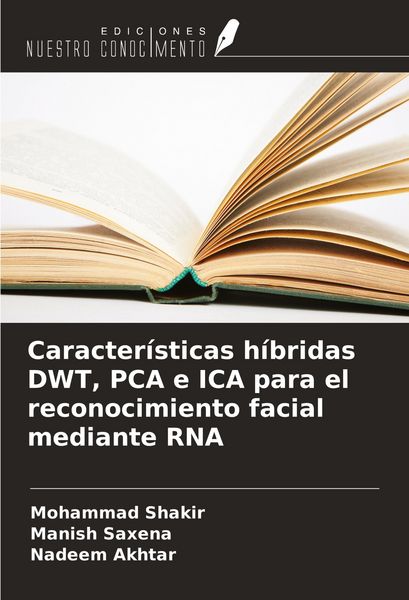 Produktbild: Caracter&iacute;sticas h&iacute;bridas DWT, PCA e ICA para el reconocimiento facial mediante RNA