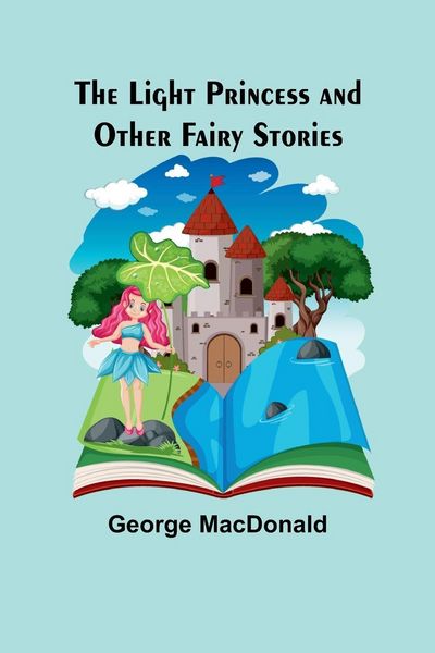 Produktbild: The Light Princess and Other Fairy Stories