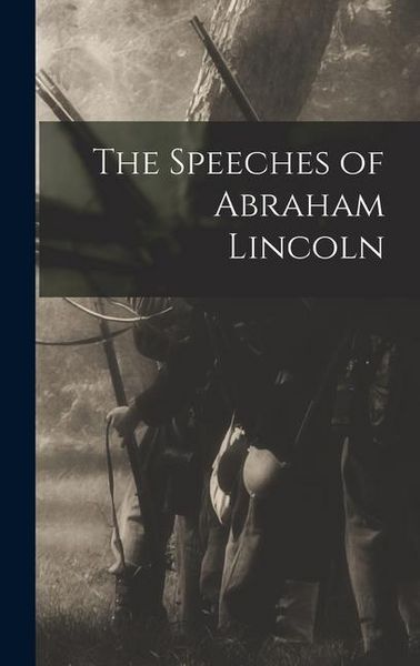 Produktbild: The Speeches of Abraham Lincoln