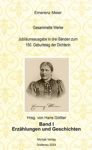 Produktbild: Emerenz Meier Gesammelte Werke Jubil&auml;umsausgabe in drei B&auml;nden zum 150. Geburtstag der Dichterin