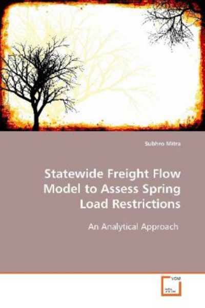 Mitra Subhro: Statewide Freight Flow Model to Assess Spring, Taschenbuch von Mitra Subhro, VDM, 9783639089073