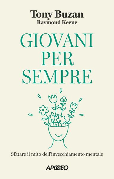 Produktbild: Giovani per sempre. Sfatare il mito dell'invecchiamento mentale