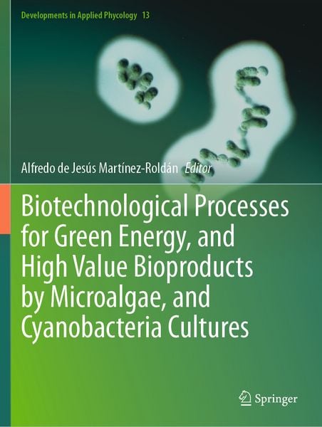 Produktbild: Biotechnological Processes for Green Energy, and High Value Bioproducts by Microalgae, and Cyanobacteria Cultures