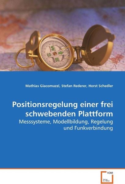 Giacomuzzi, M: Positionsregelung einer frei schwebenden Plat, Taschenbuch von Mathias Giacomuzzi, VDM, 9783639022698