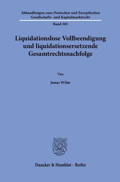 Produktbild: Liquidationslose Vollbeendigung und liquidationsersetzende Gesamtrechtsnachfolge
