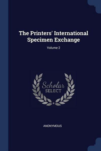 Produktbild: The Printers' International Specimen Exchange; Volume 2