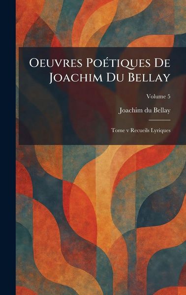 Produktbild: Oeuvres Po&Atilde;(c)tiques De Joachim Du Bellay