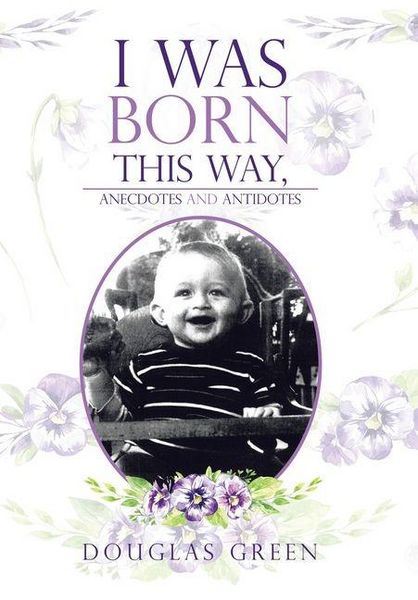 Produktbild: I Was Born This Way, Anecdotes and Antidotes