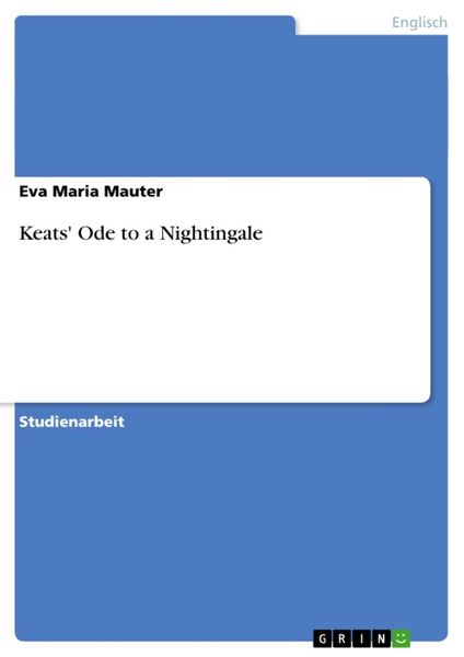 Keats' Ode to a Nightingale, Taschenbuch von Eva Maria Mauter, GRIN, 9783638955058