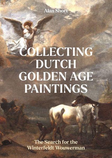 Produktbild: Collecting Dutch Golden Age Paintings