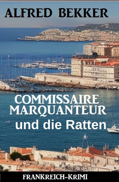 Produktbild: Commissaire Marquanteur und die Ratten: Frankreich Krimi