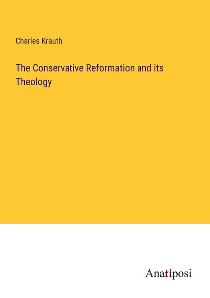 Produktbild: The Conservative Reformation and its Theology