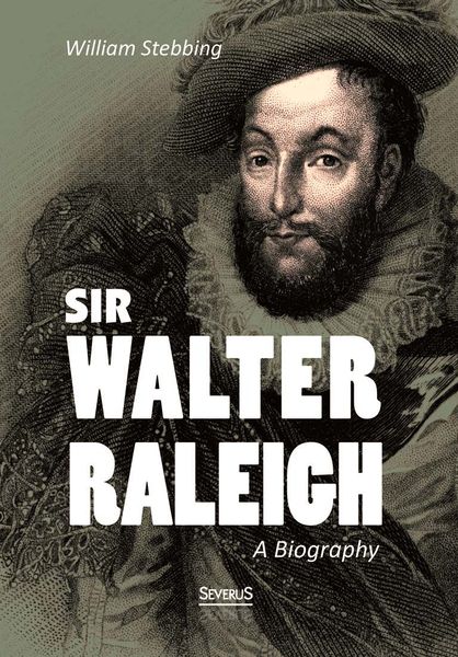 Produktbild: Sir Walter Raleigh: A Biography
