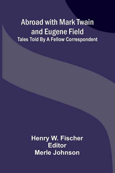 Produktbild: Abroad with Mark Twain and Eugene Field