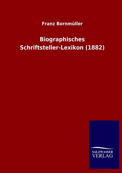Produktbild: Biographisches Schriftsteller-Lexikon (1882)