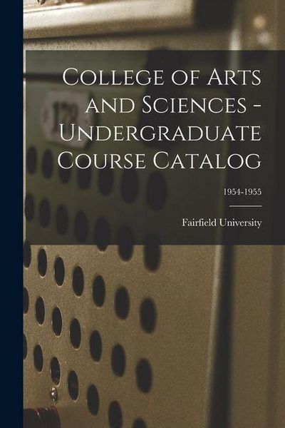 Produktbild: College of Arts and Sciences - Undergraduate Course Catalog; 1954-1955