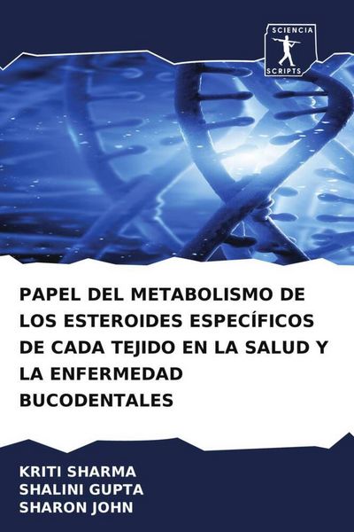 Produktbild: PAPEL DEL METABOLISMO DE LOS ESTEROIDES ESPEC&Iacute;FICOS DE CADA TEJIDO EN LA SALUD Y LA ENFERMEDAD BUCODENTALES