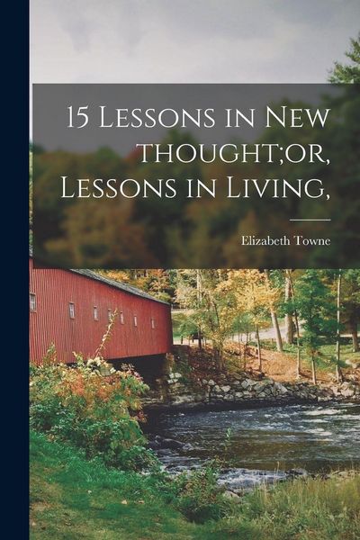 Produktbild: 15 Lessons in New Thought;or, Lessons in Living,