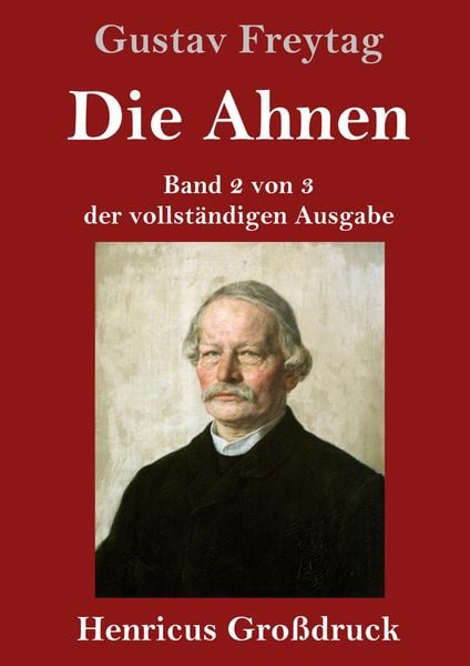 Die Ahnen (Großdruck), Gebundene Ausgabe von Gustav Freytag, BoD - Books on Demand, 9783847853022