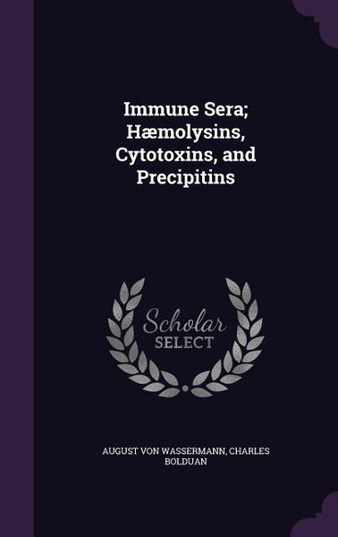 Produktbild: Immune Sera; H&aelig;molysins, Cytotoxins, and Precipitins