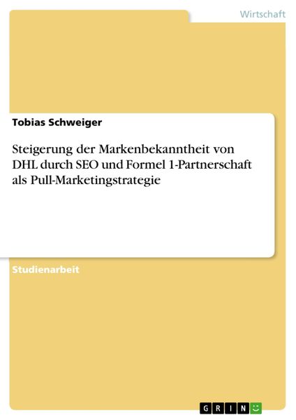 Produktbild: Steigerung der Markenbekanntheit von DHL durch SEO und Formel 1-Partnerschaft als Pull-Marketingstrategie