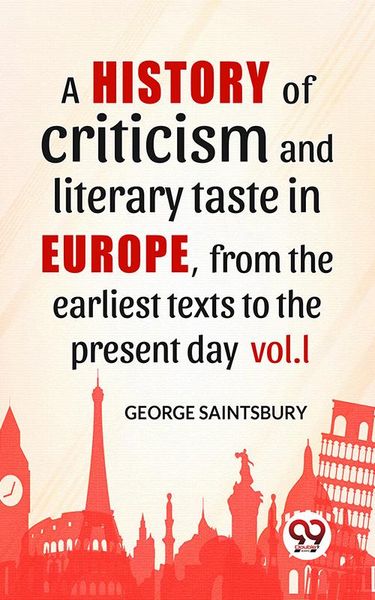 Produktbild: A History Of Criticism And Literary Taste In Europe, From The Earliest Texts To The Present Day vol.l