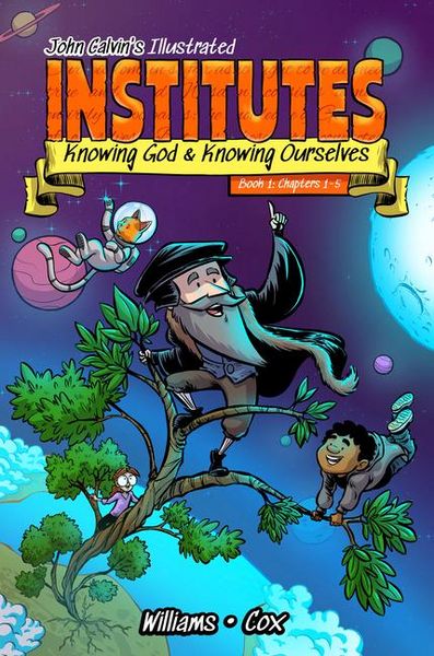 Produktbild: John Calvin's Illustrated Institutes: Knowing God and Knowing Ourselves