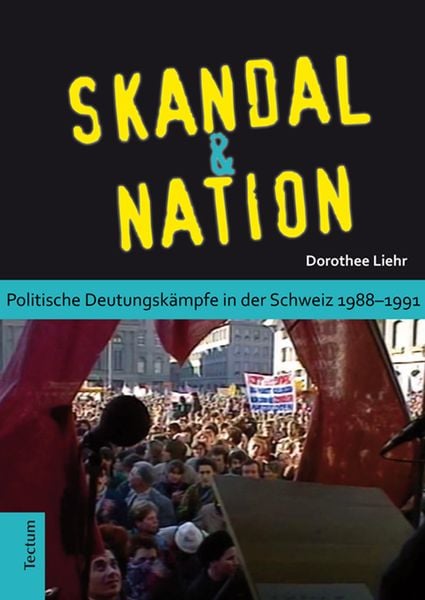 Skandal und Nation, Gebundene Ausgabe von Dorothee Liehr, Tectum Wissenschaftsverlag, 978-3-8288-3352-4