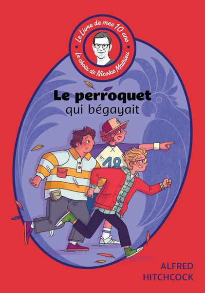 Produktbild: Le livre de mes 10 ans - Le perroquet qui b&eacute;gayait