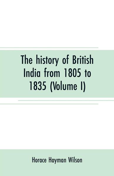 Produktbild: The history of British India from 1805 to 1835 (Volume I)