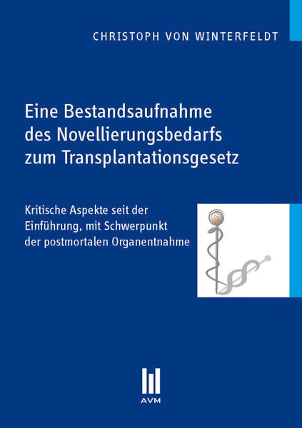 Produktbild: Eine Bestandsaufnahme des Novellierungsbedarfs zum Transplantationsgesetz