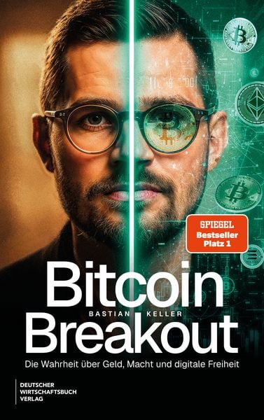 Bitcoin-Breakout, Taschenbuch von Bastian Keller, Deutscher Wirtschaftsbuch Verlag, 978-3-690-66247-5