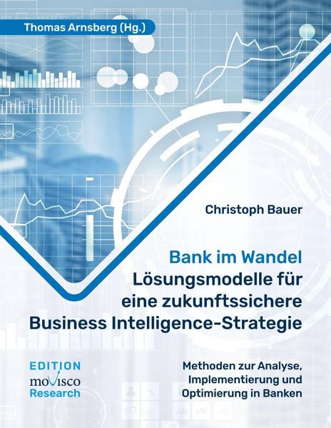 Produktbild: Bank im Wandel - L&ouml;sungsmodelle f&uuml;r eine zukunftssichere Business Intelligence-Strategie