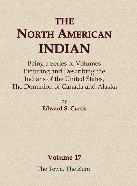 Produktbild: The North American Indian Volume 17 - The Tewa, The Zuni