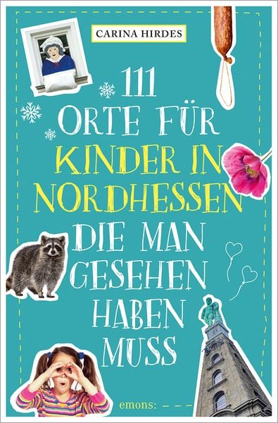 Produktbild: 111 Orte für Kinder in Nordhessen, die man gesehen haben muss