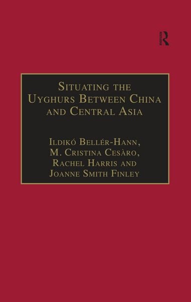 Produktbild: Situating the Uyghurs Between China and Central Asia