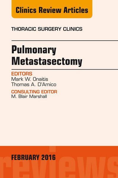 Produktbild: Pulmonary Metastasectomy, An Issue of Thoracic Surgery Clinics of North America