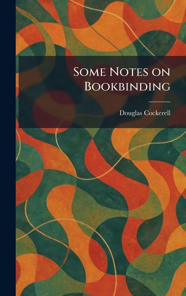 Produktbild: Some Notes on Bookbinding