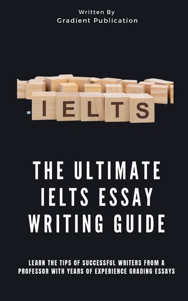 Produktbild: The Ultimate IELTS Essay Writing Guide