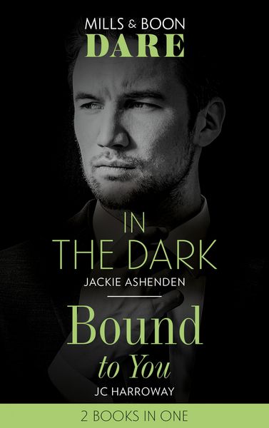 Produktbild: In The Dark / Bound To You: In the Dark / Bound to You (Mills & Boon Dare)