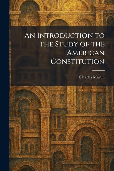 Produktbild: An Introduction to the Study of the American Constitution