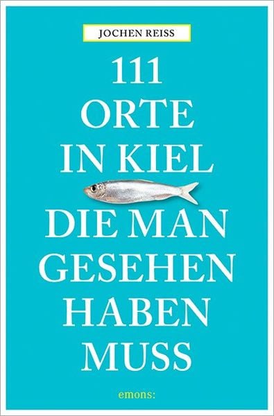 Produktbild: 111 Orte in Kiel, die man gesehen haben muss