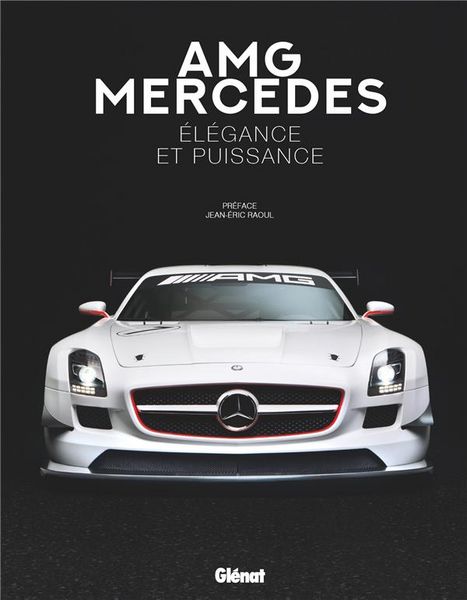 Produktbild: AMG Mercedes : n&eacute;e sous le signe de la haute-performance