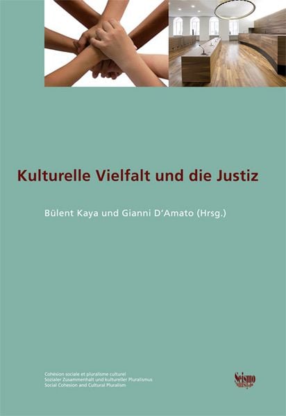 Kulturelle Vielfalt und die Justiz, Taschenbuch von Gianni D'Amato;Bülent Kaya, Seismo Verlag, 978-3-03777-129-7