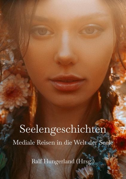 Produktbild: Seelengeschichten - Mediale Reisen in die Welt der Seele